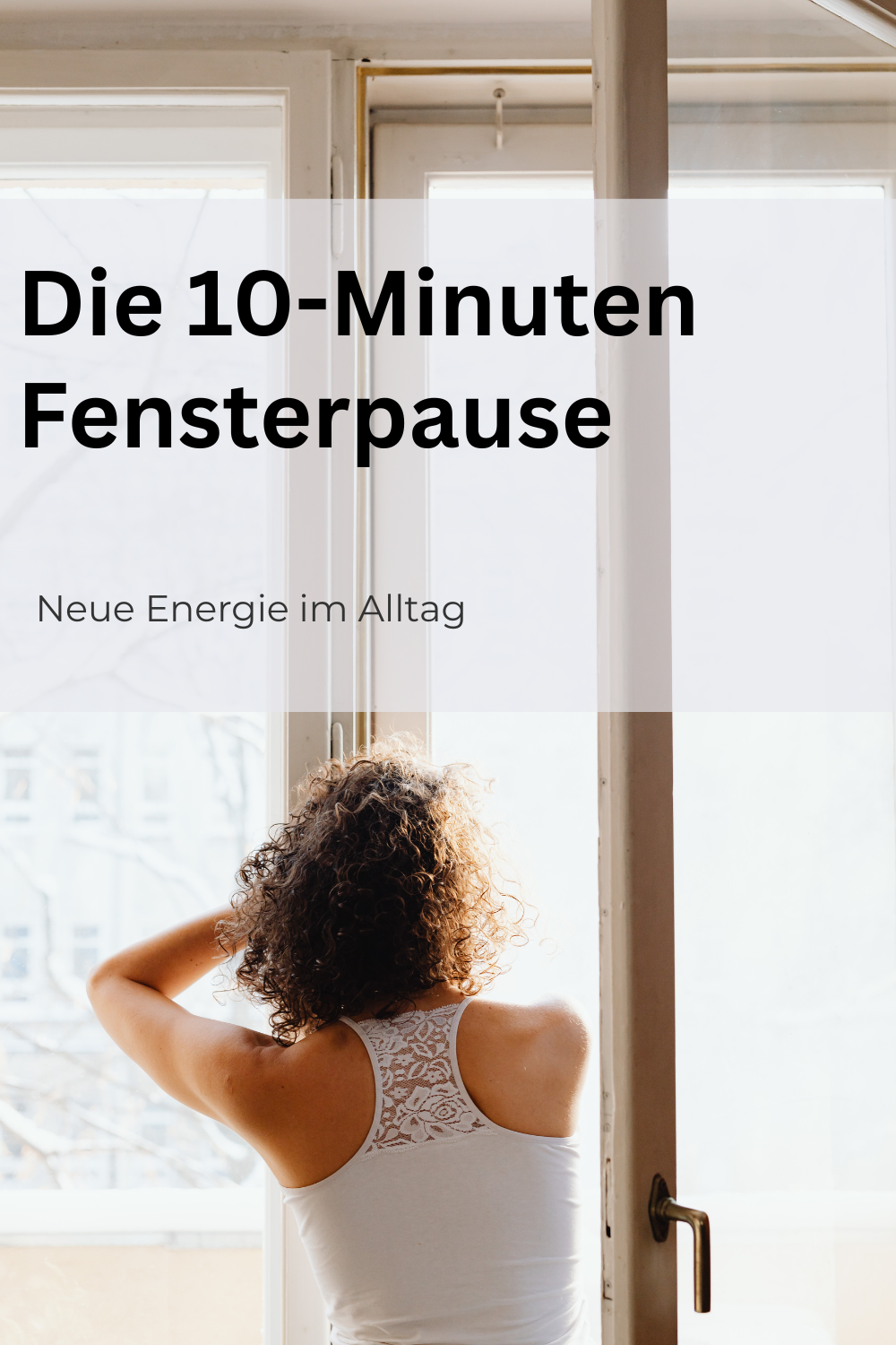 Die 10-Minuten-Fensterpause für neue Energie