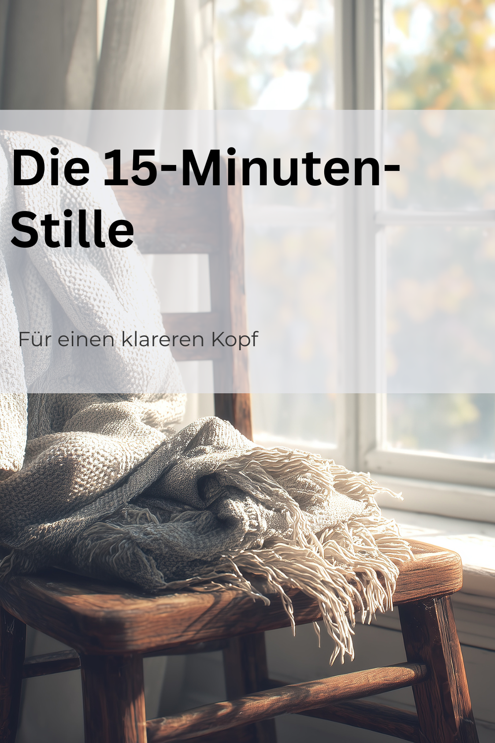 Die 15-Minuten-Stille für einen klareren Kopf