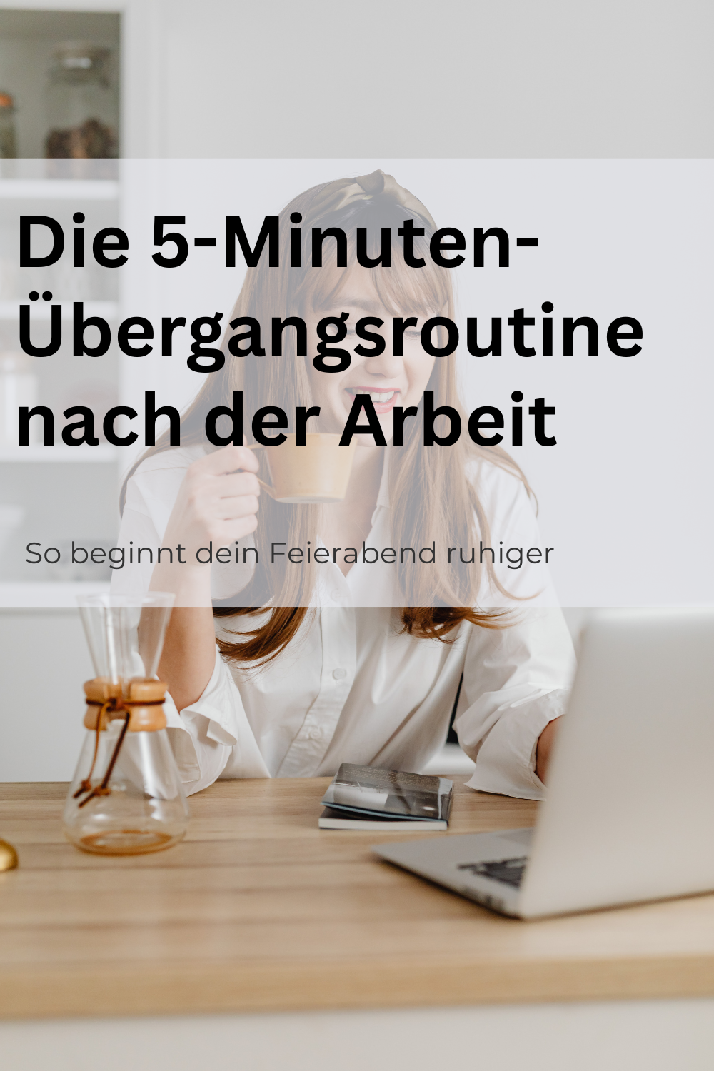 Die 5-Minuten-Übergangsroutine zwischen Arbeit und Feierabend