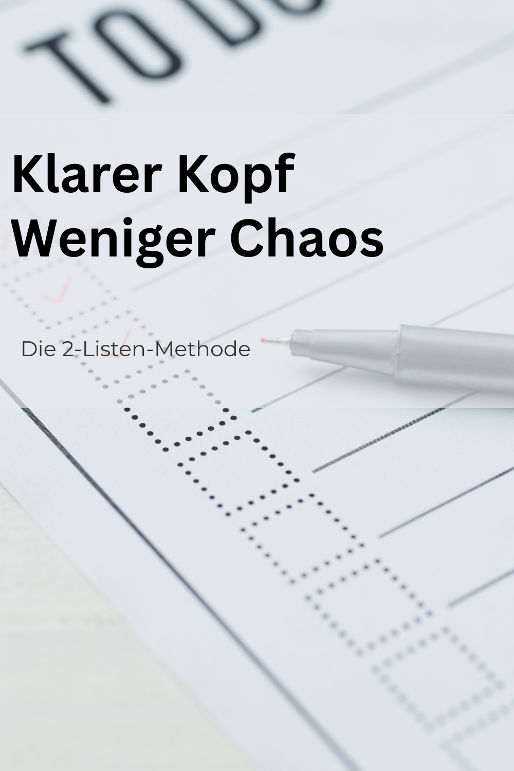 Die 2-Listen-Methode für einen klaren Kopf