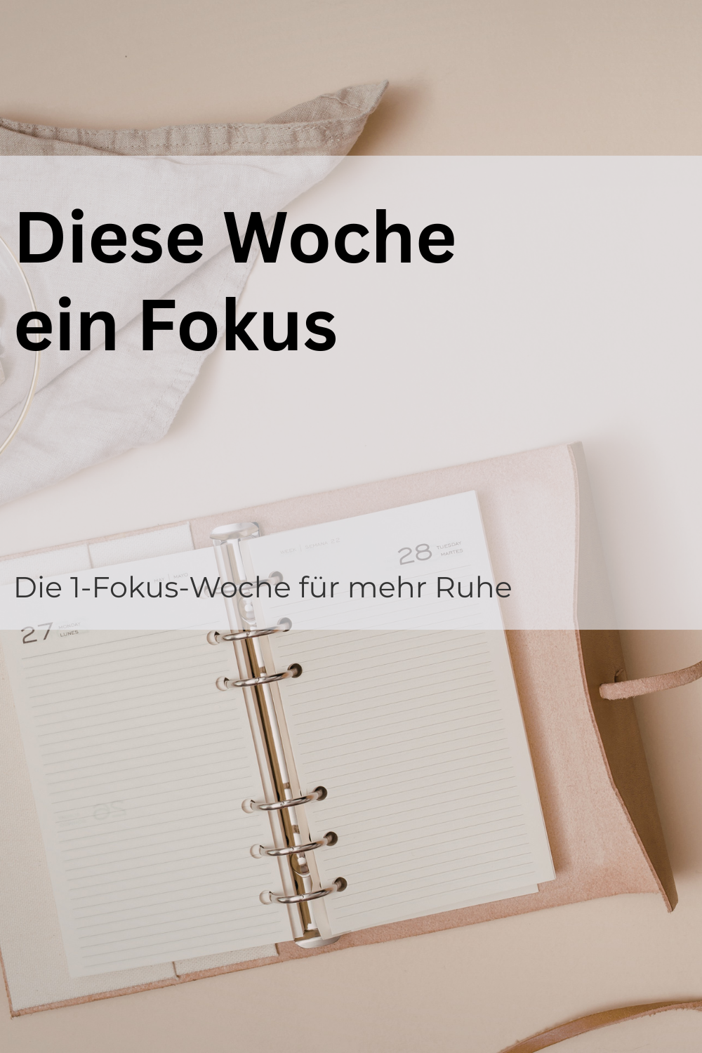 Die 1-Fokus-Woche: So wird deine Woche sofort ruhiger