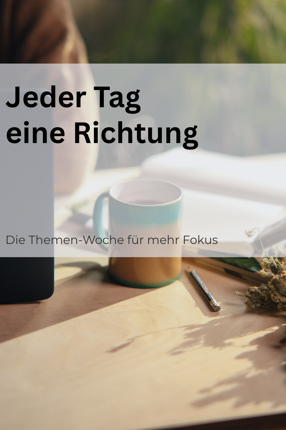 Die Themen-Woche: So strukturierst du deine Tage ohne To-do-Chaos