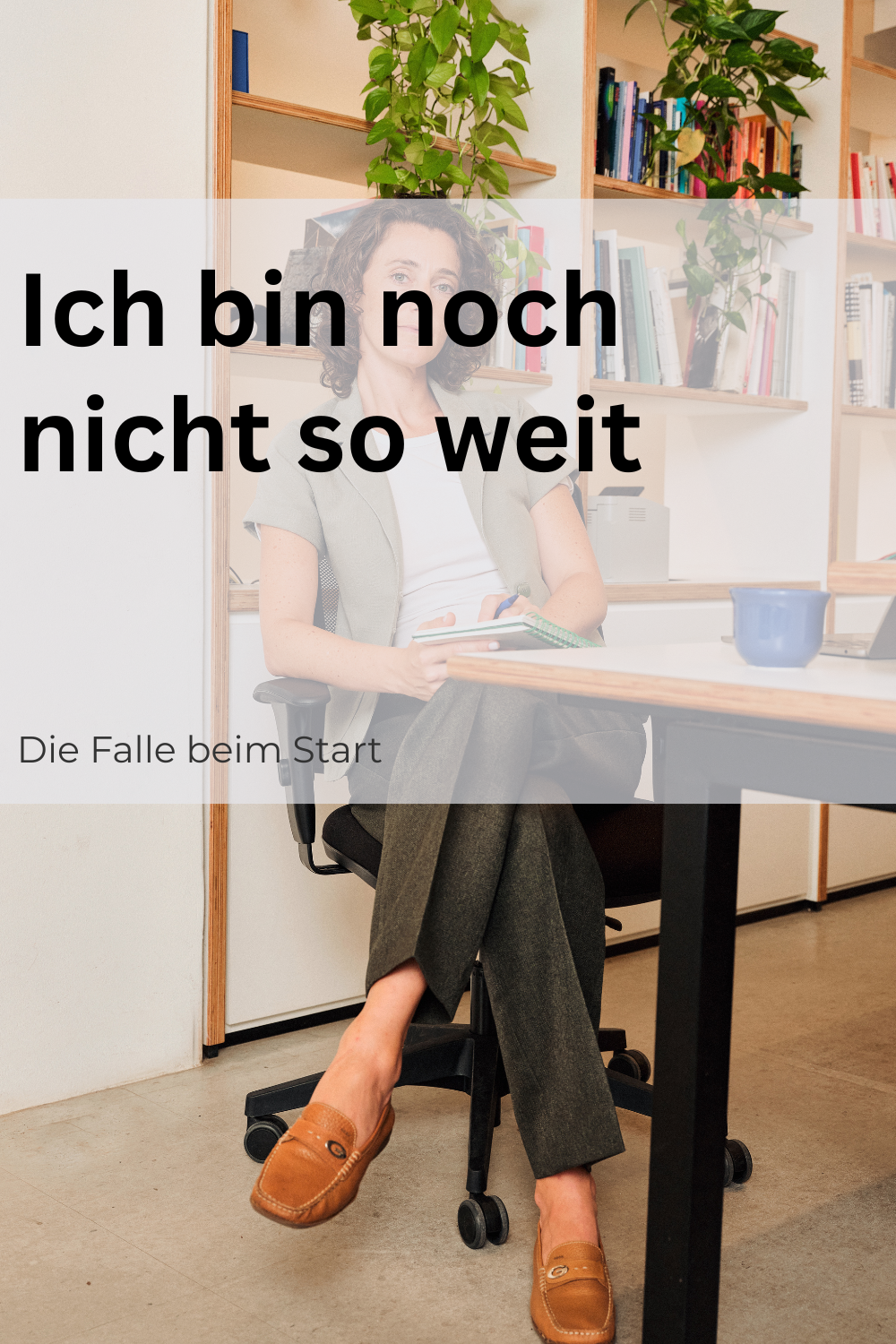 Die Ich bin noch nicht so weit Falle