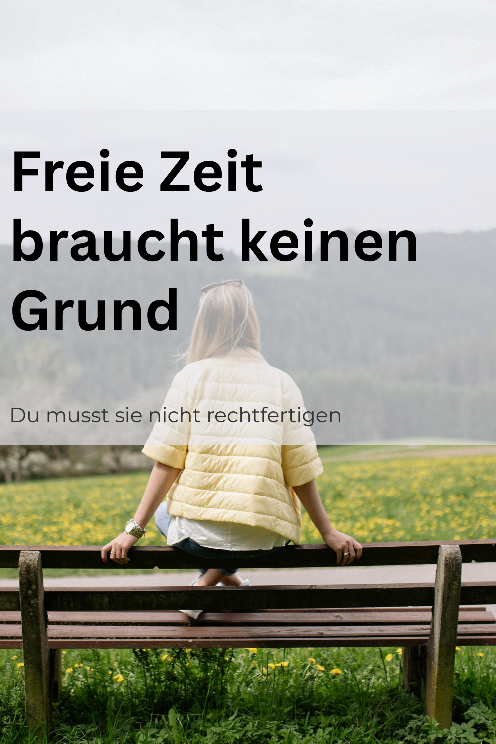 Du musst freie Zeit nicht rechtfertigen