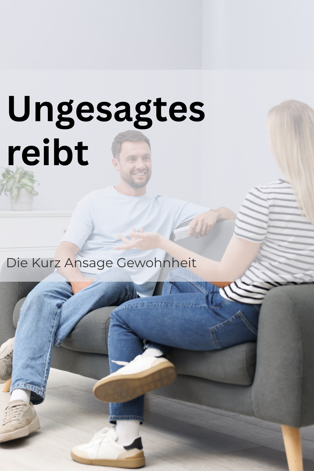 Die Kurz-Ansage-Gewohnheit